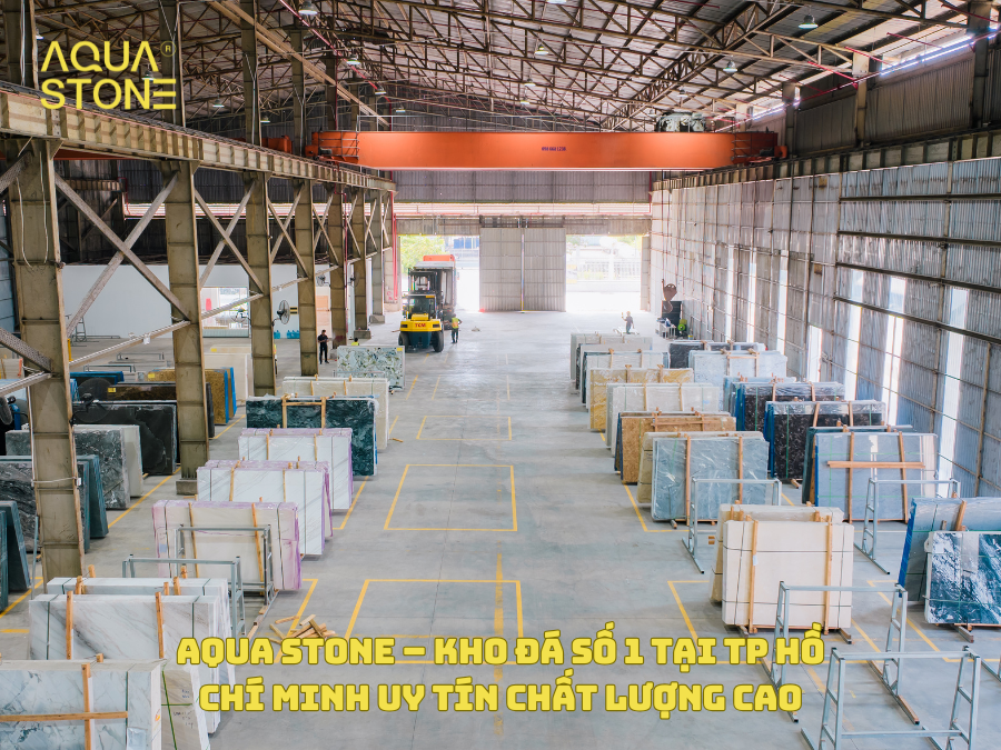 AQUA STONE – KHO ĐÁ SỐ 1 TẠI TP HỒ CHÍ MINH UY TÍN CHẤT LƯỢNG CAO